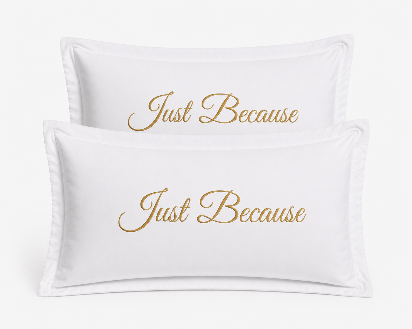 Just Because Pillowcase Set